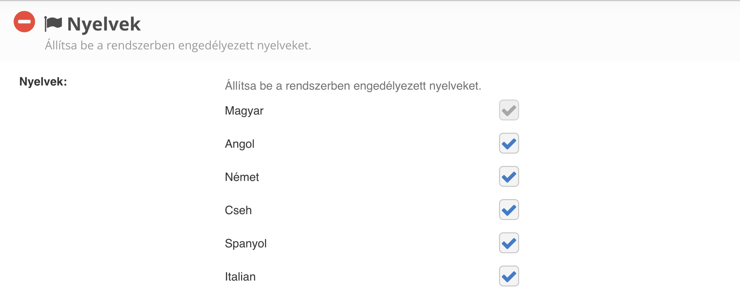 Nyelvek | Állítsa be a rendszerben engedélyezett nyelveket. 