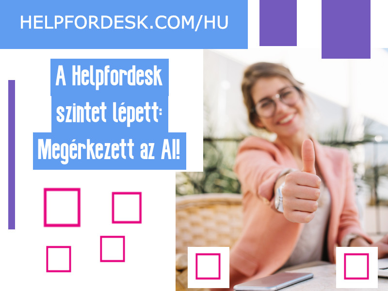 Helpfordesk szintet lépett: Megérkezett az AI!
